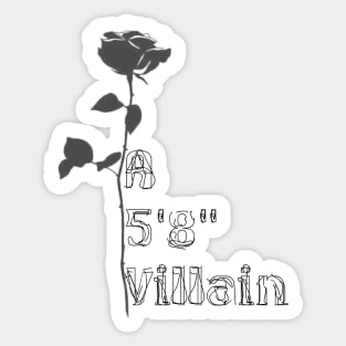 A 5'8'' Villain Sticker